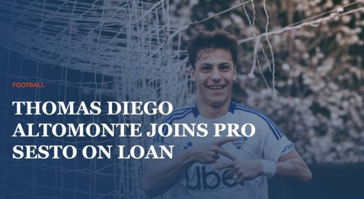 官方:科莫外租18岁边锋阿尔托蒙特到意丁球队普罗塞斯托